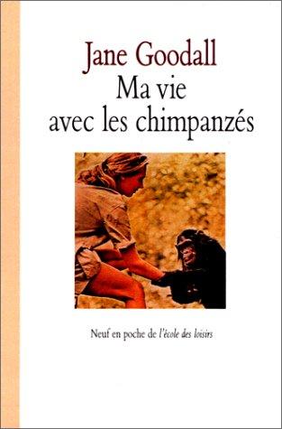 Jane Goodall: Ma vie avec les chimpanzés (Paperback, 1989, L'Ecole des loisirs)