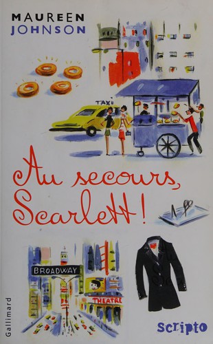 Maureen Johnson: Au secours, Scarlett (French language, 2011, Gallimard, GALLIMARD JEUNE)