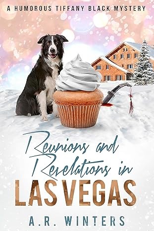 A. R. Winters: Reunions and Revelations in Las Vegas (Kindle Direct Publishing)