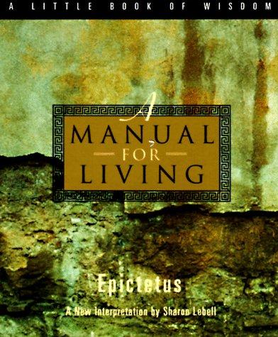 Epictetus: A manual for living (1994, HarperSanFrancisco)