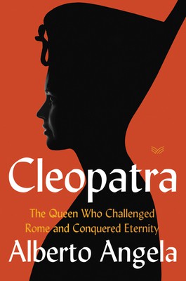 Alberto Angela, Katherine Gregor: Cleopatra (2021, HarperCollins Publishers)