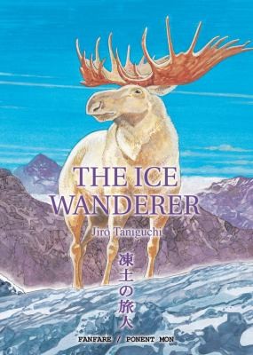 Jiro Taniguchi: The Ice Wanderer (2010, Ponent Mon)