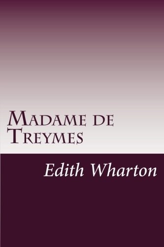 Edith Wharton: Madame de Treymes (Paperback, 2014, CreateSpace Independent Publishing Platform)