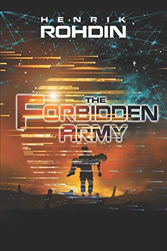 Henrik Rohdin: The Forbidden Army (Paperback, 2019, Independently published)