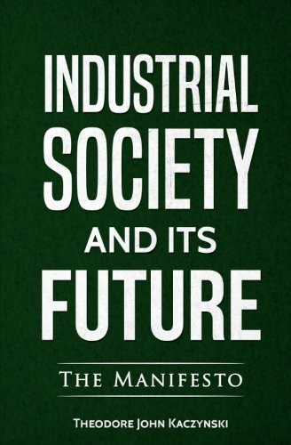 Theodore Kaczynski, Theodore Kaczynski: Industrial Society and Its Future (Paperback, 2018, Pub House Books)