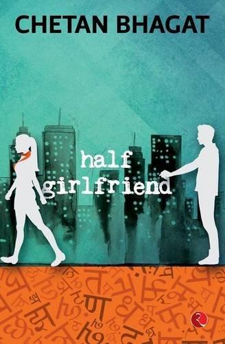 Chetan Bhagat: Half Girlfriend (2014)