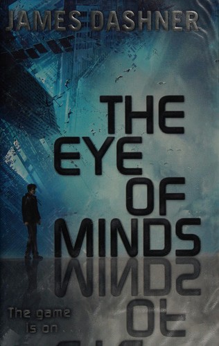 James Dashner: The eye of minds (2013, Doubleday Children's)