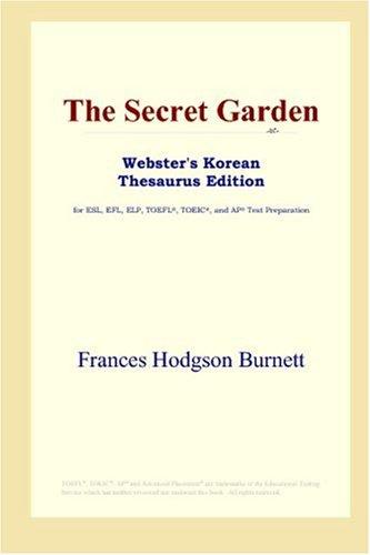 Frances Hodgson Burnett: The Secret Garden (Webster's Korean Thesaurus Edition) (Paperback, 2006, ICON Group International, Inc.)