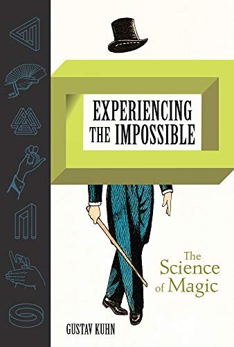 Gustav Kuhn: Experiencing the Impossible (Hardcover, 2019, The MIT Press)