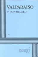 Don DeLillo: Valparaiso (1999, Dramatists Play Service)