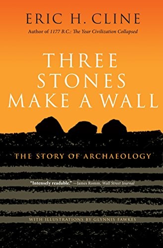 Eric H. Cline: Three stones make a wall (2017, Princeton University Press)