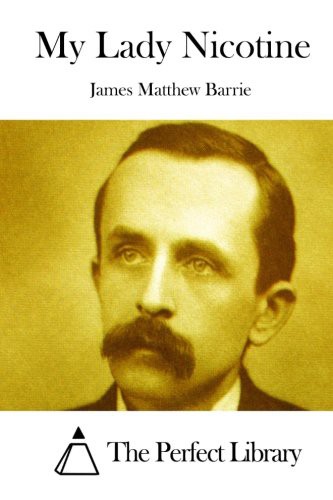 J. M. Barrie, The Perfect Library: My Lady Nicotine (Paperback, 2015, The Perfect Library)