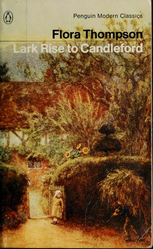 Flora Thompson: Lark Rise to Candleford (1973, Penguin)