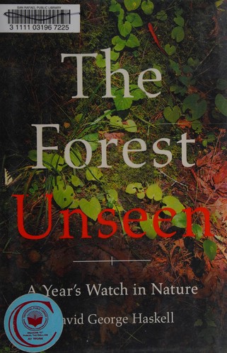 David George Haskell: The Forest Unseen (2012, Viking)