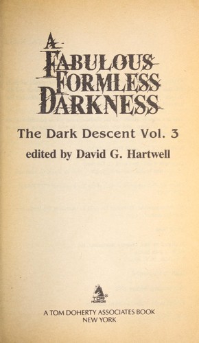 David G. Hartwell, David G. Hartwell: A Fabulous, Formless Darkness (Dark Descent) (Paperback, 1992, Tor Books)