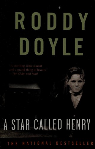 Roddy Doyle: A star called Henry (2000, Vintage Canada)