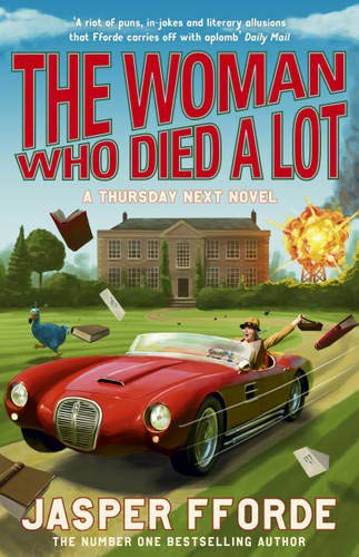 Jasper Fforde: The Woman Who Died a Lot (Hardcover, 2012, Hodder & Stoughton)