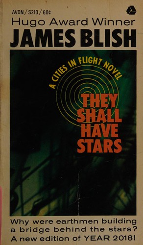 James Blish: They shall have stars (1966, Avon Books)