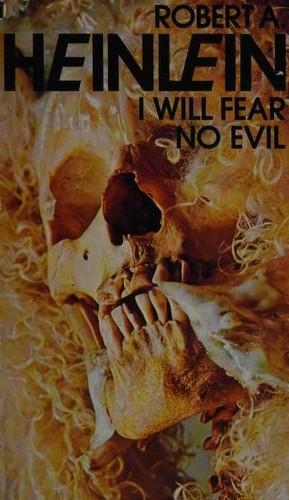 Robert A. Heinlein: I Will Fear No Evil (Paperback, 1981, New English Library)