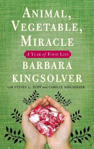 Barbara Kingsolver, Camille Kingsolver, Steven L. Hopp: Animal, Vegetable, Miracle (AudiobookFormat, 2007, Blackstone Audiobooks)