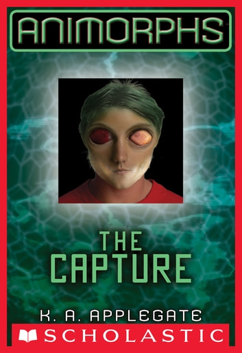 Katherine A. Applegate: Capture (Animorphs #6) (2012, Scholastic, Incorporated)