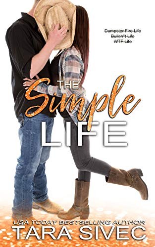 Tara Sivec: The Simple Life (Paperback, 2018, Independently published)