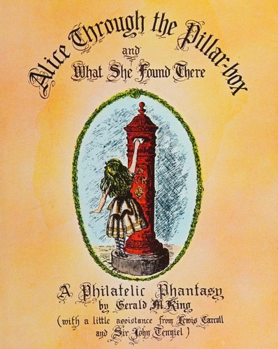 Lewis Carroll, Gerald M. King: Alice Through the Pillar-box and What She Found There (Paperback, 1978, Carlton Books Limited, Whizzard Press/André Deutsch, Andre Deutsch Ltd/Whizzard Press)