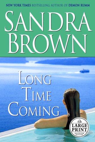 Sandra Brown: Long Time Coming (Hardcover, 2005, Random House Large Print)