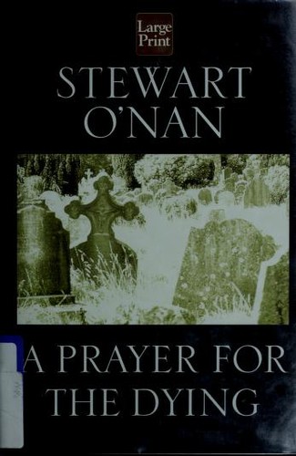 Stewart O'Nan: A prayer for the dying (2000, Wheeler Pub.)