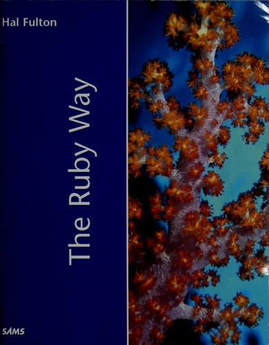 Hal Edwin Fulton: The Ruby way (2002, SAMS)