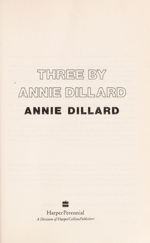 Annie Dillard: Three by Annie Dillard. (Paperback, 1990, HarperCollins)