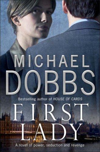 Michael Dobbs: First Lady (Paperback, 2007, Headline Book Publishing)