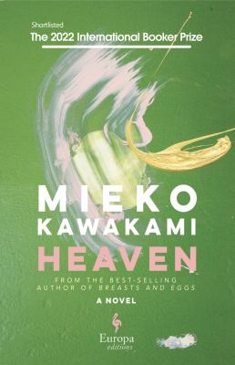 Mieko Kawakami, Sam Bett, David Boyd: Heaven (2021, Europa Editions)