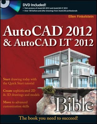 Ellen Finkelstein: Autocad 2012 Autocad Lt 2012 Bible (2011, John Wiley & Sons)