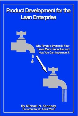 Michael N. Kennedy: Product Development for the Lean Enterprise (Hardcover, 2003, Oaklea Press)