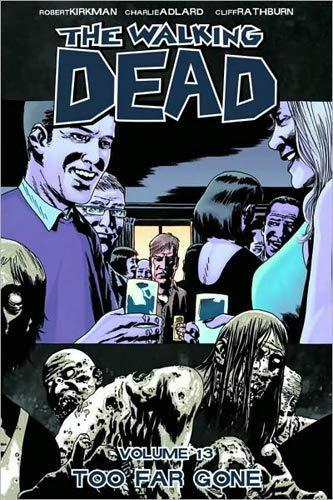 Robert Kirkman: The Walking Dead, Vol. 13: Too Far Gone (2010)