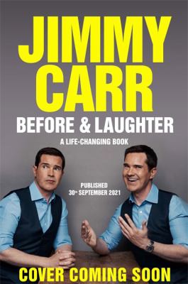 Jimmy Carr: Before and Laughter (2022, Quercus)