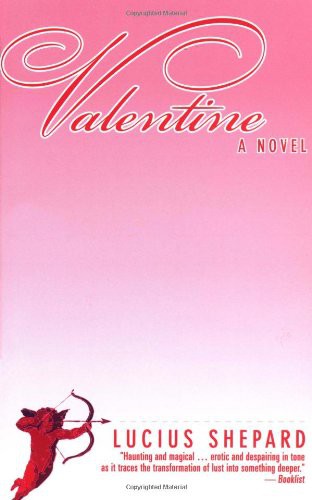 Lucius Shepard: Valentine (Paperback, 2002, Four Walls Eight Windows, Brand: Four Walls Eight Windows)