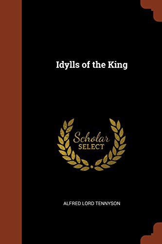 Alfred Lord Tennyson: Idylls of the King (Paperback, 2017, Pinnacle Press)