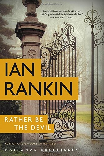 Ian Rankin: Rather Be the Devil (2018, Back Bay Books)