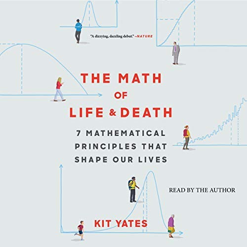 Kit Yates: The Math of Life and Death (AudiobookFormat, 2020, Simon & Schuster Audio and Blackstone Publishing, Simon & Schuster Audio)