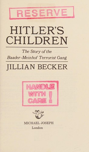 Jillian Becker: Hitler's children (1977, Michael Joseph)