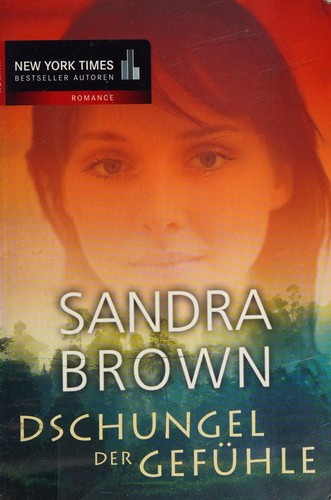 Sandra Brown: Dschungel der Gefühle (German language, 2004, Cora-Verl.)