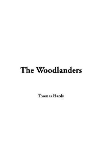 Thomas Hardy: The Woodlanders (Paperback, 2005, IndyPublish.com)