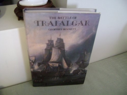 Geoffrey Martin Bennett: The Battle of Trafalgar (1977, Naval Institute Press)