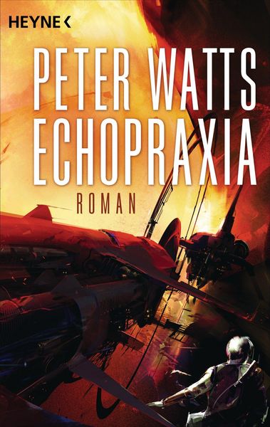 Peter Watts: Echopraxia (Firefall Book 2) (2014, Tor Books)