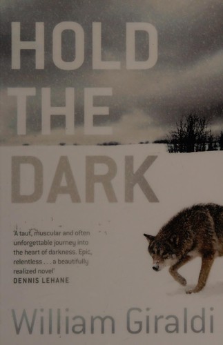 William Giraldi: Hold the Dark (2018, Oldcastle Books, Limited)