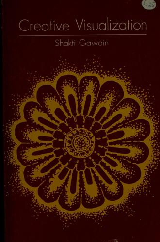 Shakti Gawain: Creative visualization (1978, Whatever Pub.)