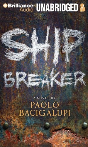 Paolo Bacigalupi: Ship Breaker (AudiobookFormat, 2010, Brilliance Audio)
