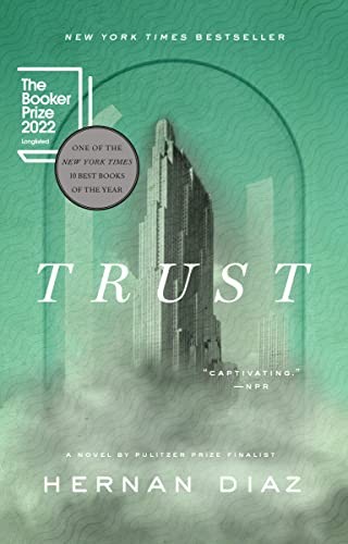Hernan Diaz: Trust (Paperback, 2023, Riverhead Books, Penguin Publishing Group)